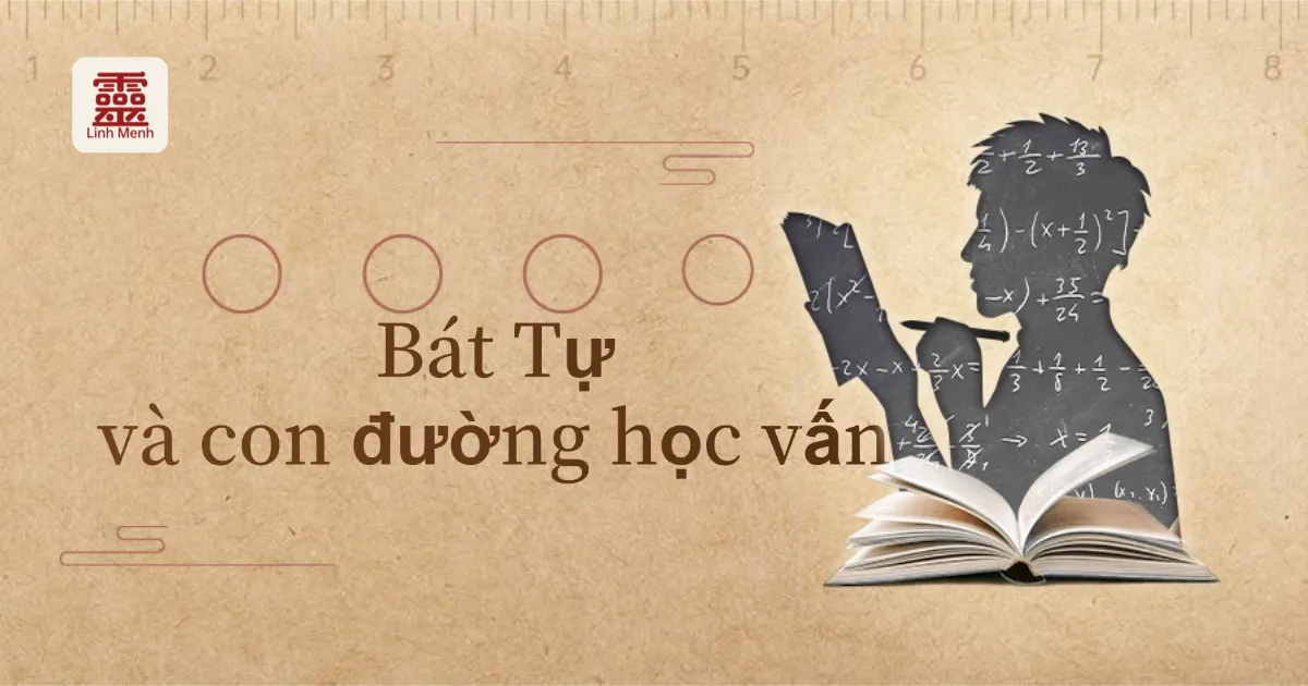 Bát Tự và học vấn: Cách xem khả năng học tập và định hướng ngành nghề theo mệnh lý