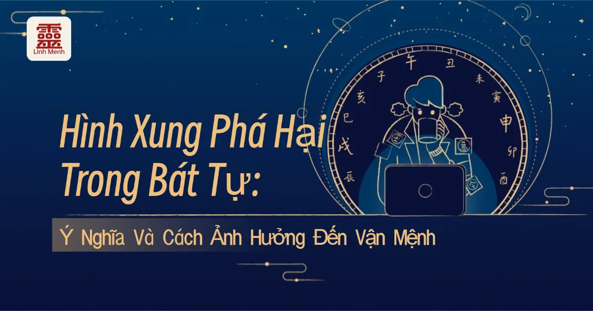 Bát Tự: Ý Nghĩa Của Quan Hệ Hình, Xung, Phá, Hại Trong Địa Chi