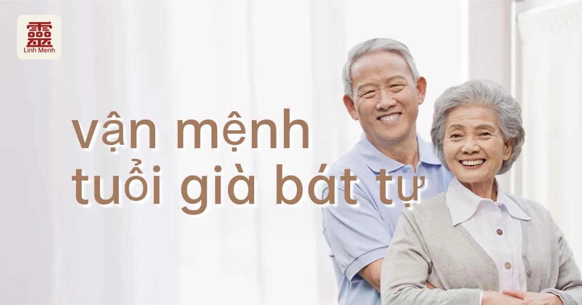 Vận Mệnh Tuổi Già Trong Bát Tự: 3 Yếu Tố Quyết Định Cuộc Sống Hậu Vận