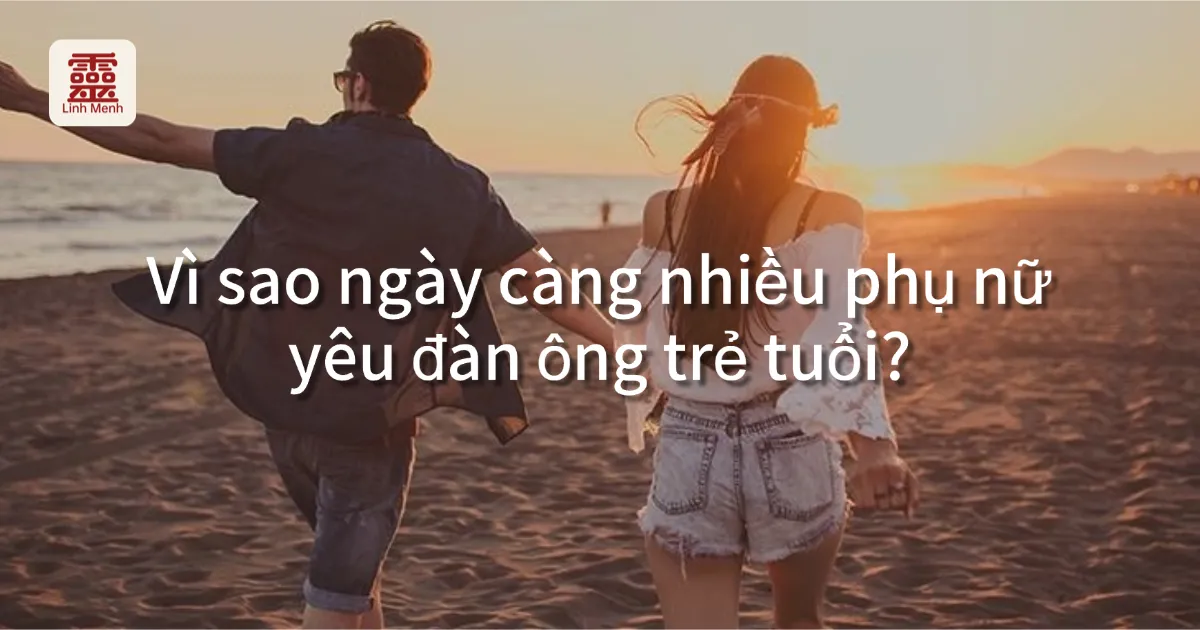 Bát Tự hé lộ bí mật “tình chị em”: Vì sao ngày càng nhiều phụ nữ yêu đàn ông trẻ tuổi?